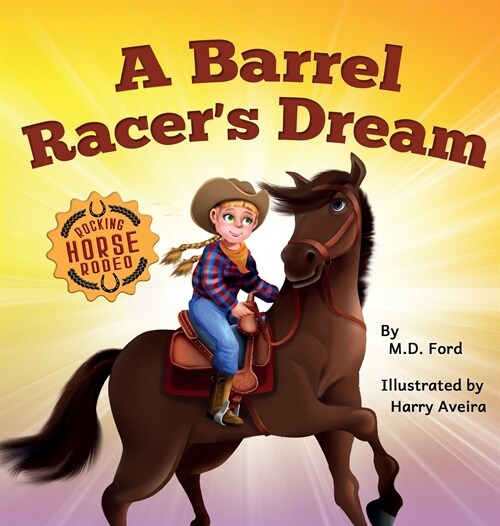 A Barrel Racers Dream: A Western Rodeo Adventure for Kids Ages 4-8 (Hardcover)