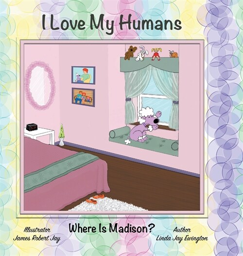 I Love My Humans: Where Is Madison? (Hardcover)