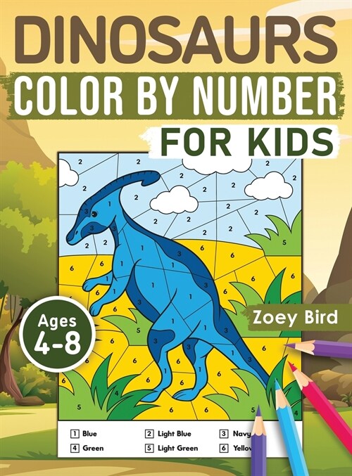 Dinosaurs Color by Number for Kids: Coloring Activity for Ages 4 - 8 (Hardcover)