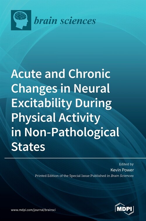 Acute and Chronic Changes in Neural Excitability During Physical Activity in Non-Pathological States (Hardcover)