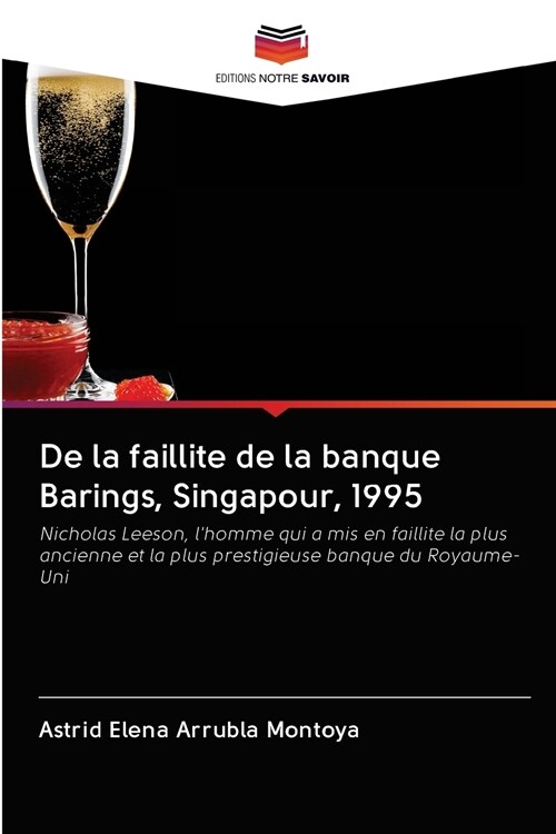 De la faillite de la banque Barings, Singapour, 1995 (Paperback)