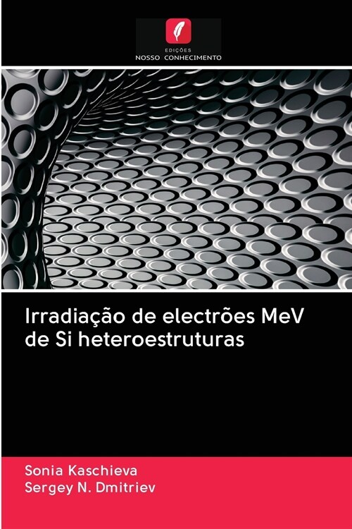 Irradia豫o de electr?s MeV de Si heteroestruturas (Paperback)