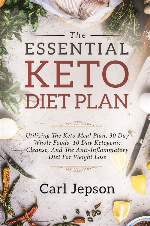 Keto Meal Plan - The Essential Keto Diet Plan: 10 Days To Permanent Fat Loss (Paperback)