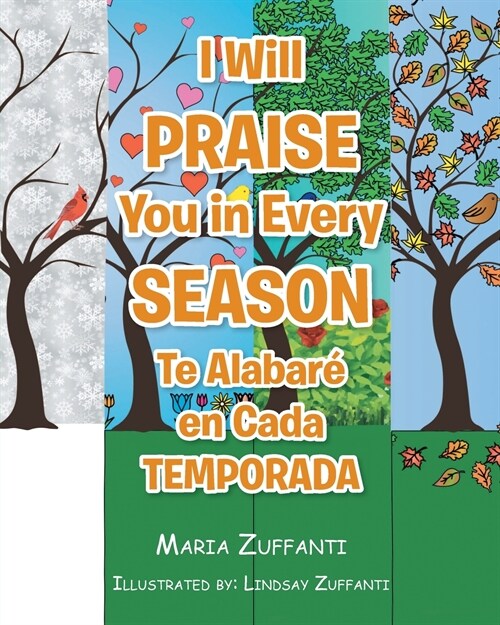I Will Praise You in Every Season: Te Alabar?en Cada Temporada (Paperback)