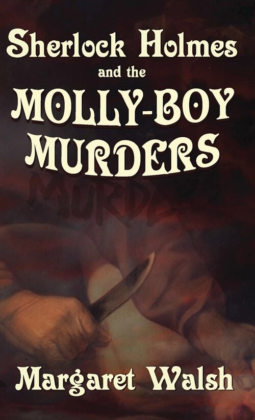 Sherlock Holmes and The Molly Boy Murders (Hardcover)