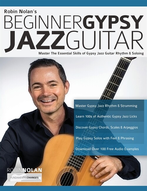 Beginner Gypsy Jazz Guitar: Master the Essential Skills of Gypsy Jazz Guitar Rhythm & Soloing (Paperback)