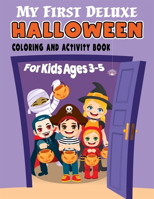 My First Deluxe Halloween Coloring and Activity Book for Kids Ages 3-5: Over 50 Halloween Activities including, Mazes, Dot-to-Dots, Coloring Pages, Fi (Paperback)