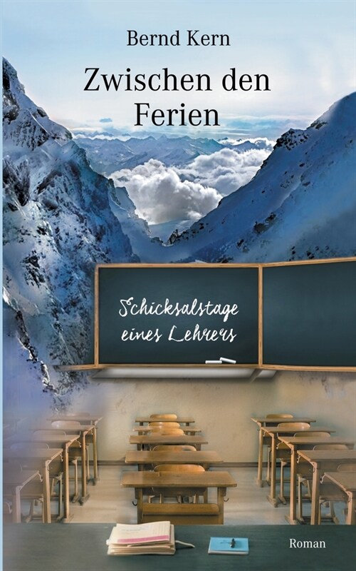 Zwischen den Ferien: Schicksalstage eines Lehrers (Paperback)