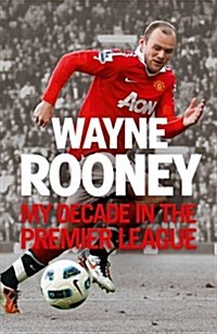 [중고] Wayne Rooney: My Decade in the Premier League (Paperback)