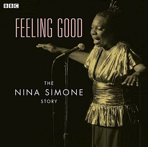 Feeling Good  The Nina Simone Story (CD-Audio, Sue Clark Productions)