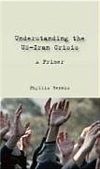 Understanding the US-Iran Crisis (Paperback)