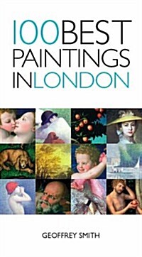 100 Best Paintings in London (Paperback)