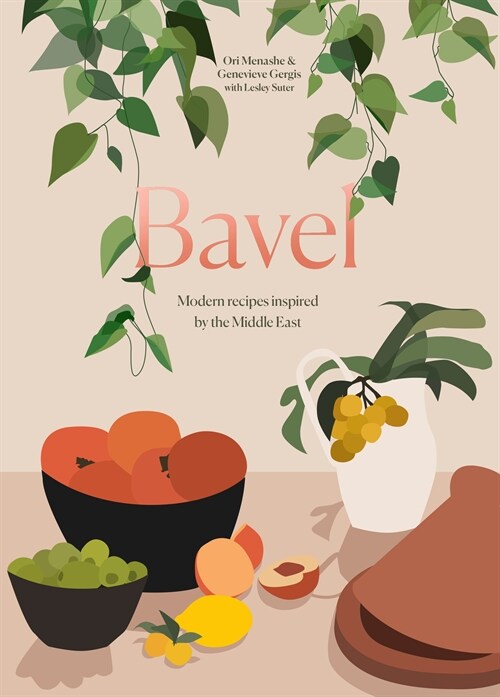 Bavel: Modern Recipes Inspired by the Middle East [a Cookbook] (Hardcover)