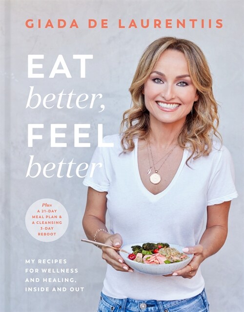 Eat Better, Feel Better: My Recipes for Wellness and Healing, Inside and Out (Hardcover)