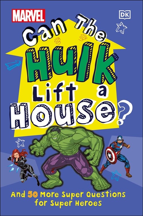 Marvel Can the Hulk Lift a House?: And 50 More Super Questions for Super Heroes (Hardcover)