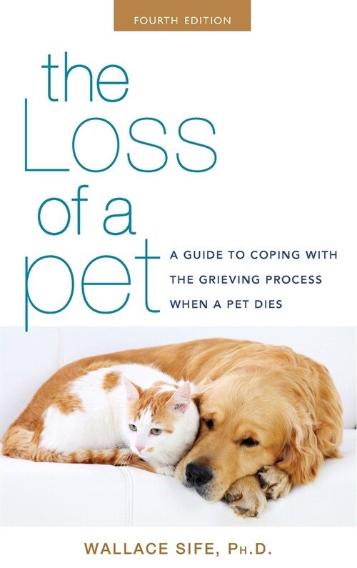 The Loss of a Pet: A Guide to Coping with the Grieving Process When a Pet Dies (Hardcover, 4)