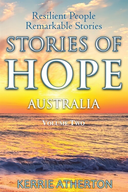 Stories of HOPE Australia Volume Two: Resilient People, Remarkable Stories (Paperback)