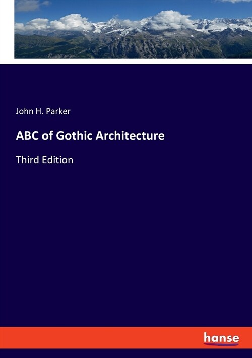 ABC of Gothic Architecture: Third Edition (Paperback)