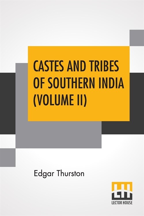 Castes And Tribes Of Southern India (Volume II): Volume II-C To J, Assisted By K. Rangachari, M.A. (Paperback)