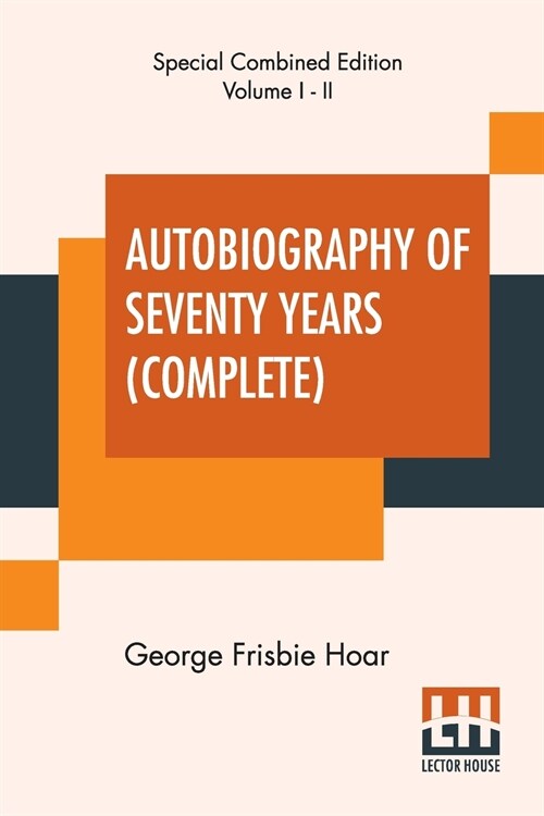 Autobiography Of Seventy Years (Complete): Complete Edition Of Two Volumes (Paperback)