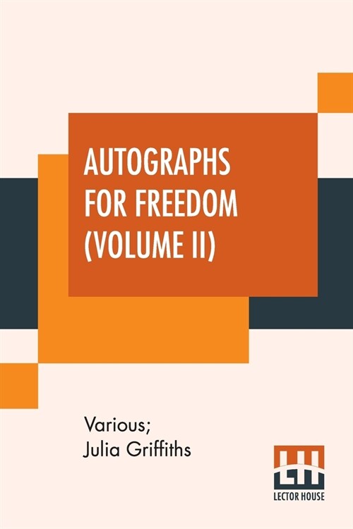 Autographs For Freedom (Volume II): Edited By Julia Griffiths (In Two Volumes - Volume II) (Paperback)