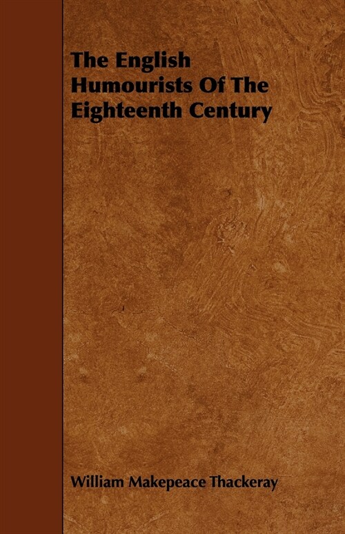 The English Humourists Of The Eighteenth Century (Paperback)