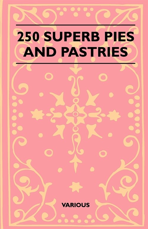 250 Superb Pies and Pastries (Paperback)