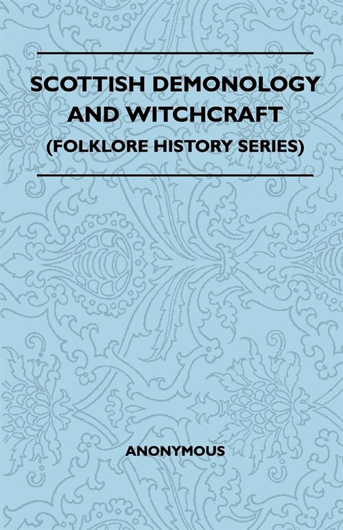 Scottish Demonology and Witchcraft (Folklore History Series) (Paperback)