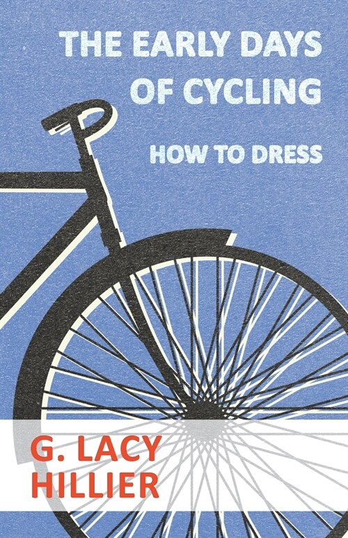 The Early Days Of Cycling - How To Dress (Paperback)