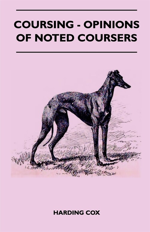 Coursing - Opinions Of Noted Coursers (Paperback)