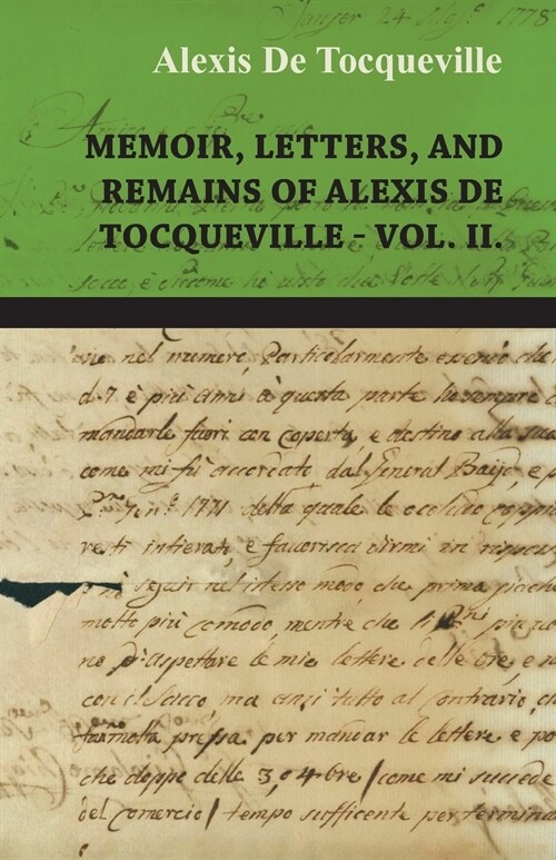 Memoir, Letters, and Remains of Alexis de Tocqueville Vol. II. (Paperback)