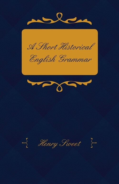 A Short Historical English Grammar (Paperback)