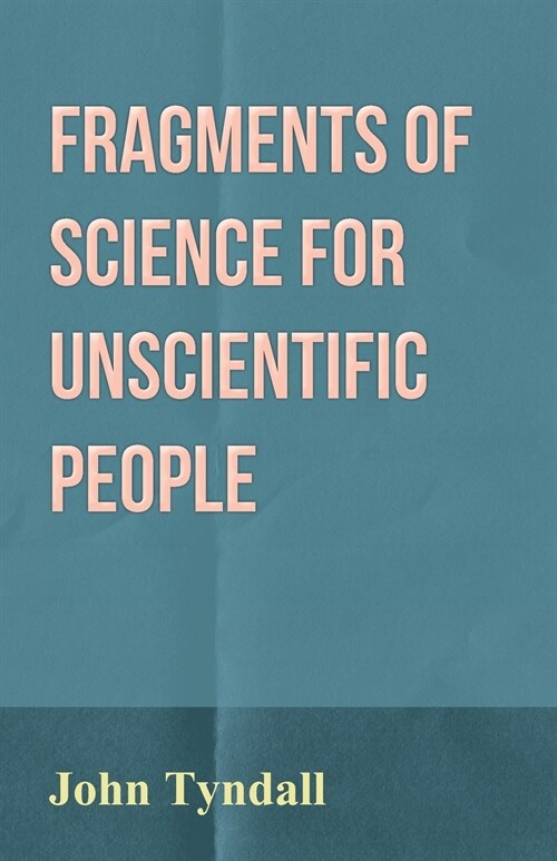 Fragments of Science for Unscientific People (Paperback)