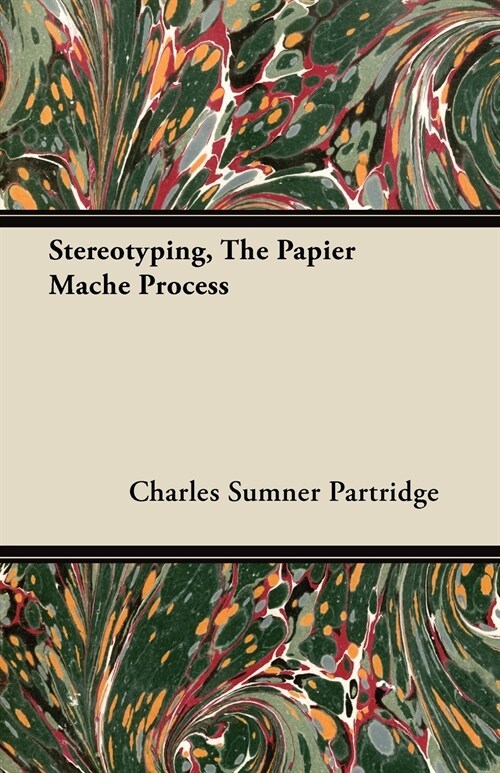 Stereotyping, The Papier Mache Process (Paperback)