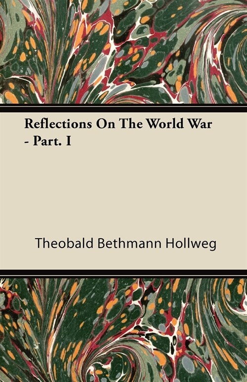 Reflections On The World War - Part. I (Paperback)