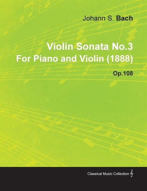 Violin Sonata No.3 by Johannes Brahms for Piano and Violin (1888) Op.108 (Paperback)