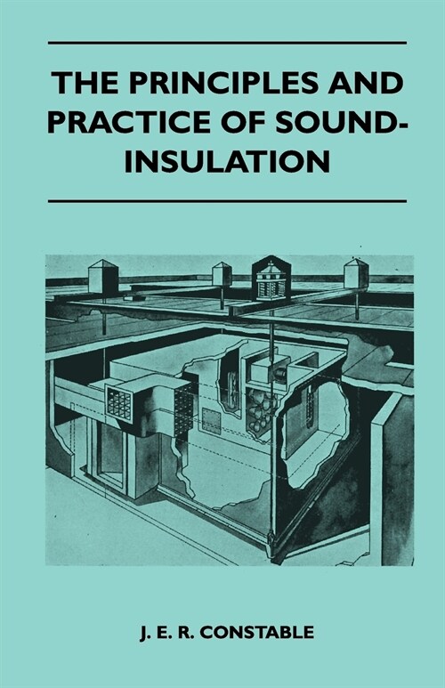 The Principles And Practice Of Sound-Insulation (Paperback)