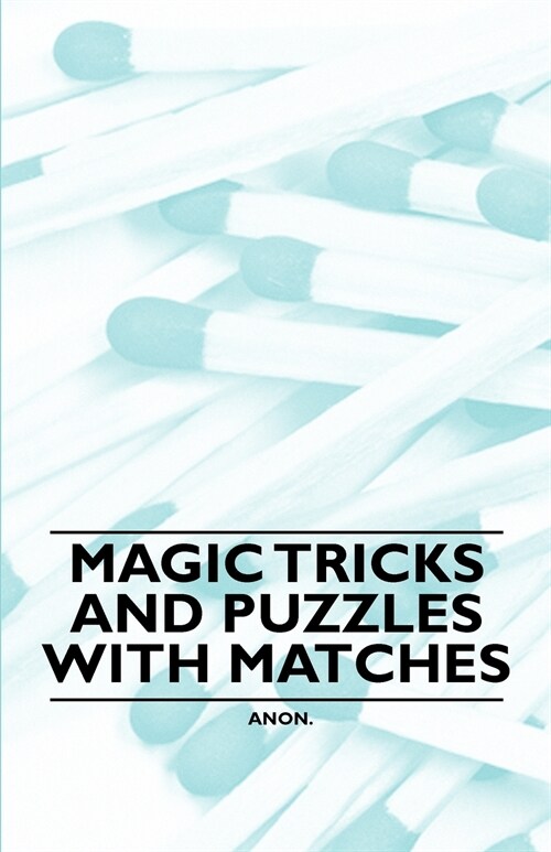 Magic Tricks and Puzzles With Matches (Paperback)