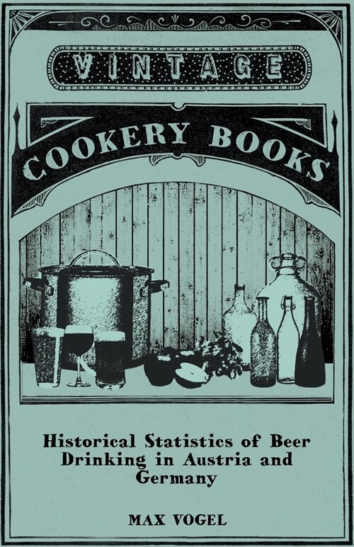 Historical Statistics of Beer Drinking in Austria and Germany (Paperback)