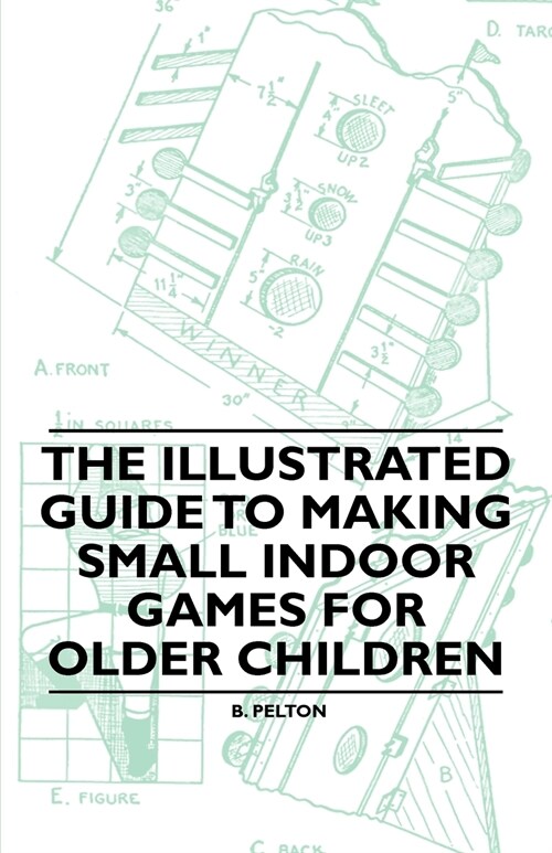 The Illustrated Guide to Making Small Indoor Games for Older Children (Paperback)