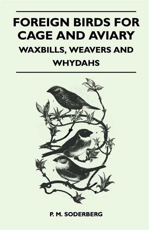 Foreign Birds for Cage and Aviary - Waxbills, Weavers and Whydahs (Paperback)