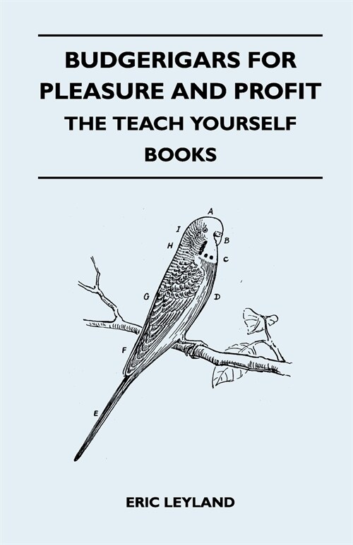 Budgerigars for Pleasure and Profit - The Teach Yourself Books (Paperback)