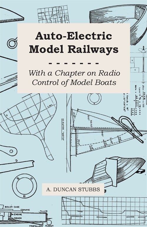 Auto-Electric Model Railways - With a Chapter on Radio Control of Model Boats (Paperback)