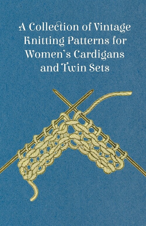 A Collection of Vintage Knitting Patterns for Womens Cardigans and Twin Sets (Paperback)