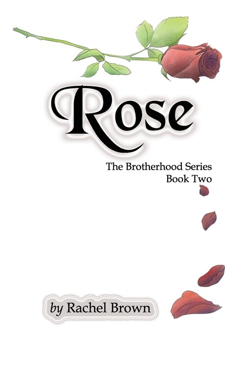 Rose: The Brotherhood, Book Two (Paperback)