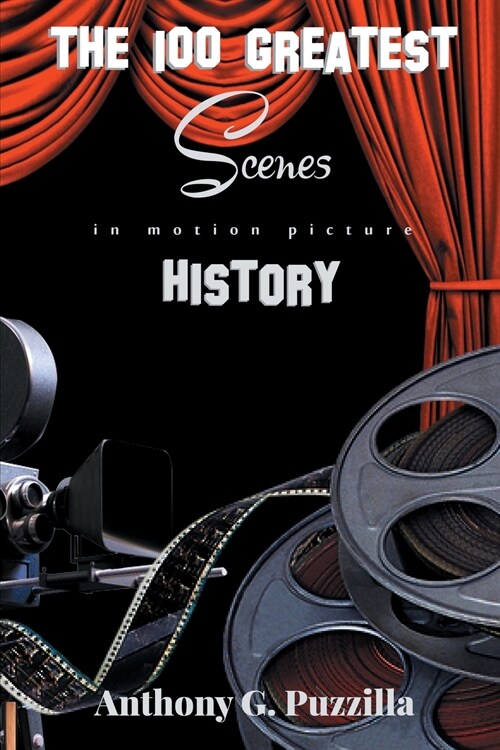 The 100 Greatest Scenes in Motion Picture History (Paperback)