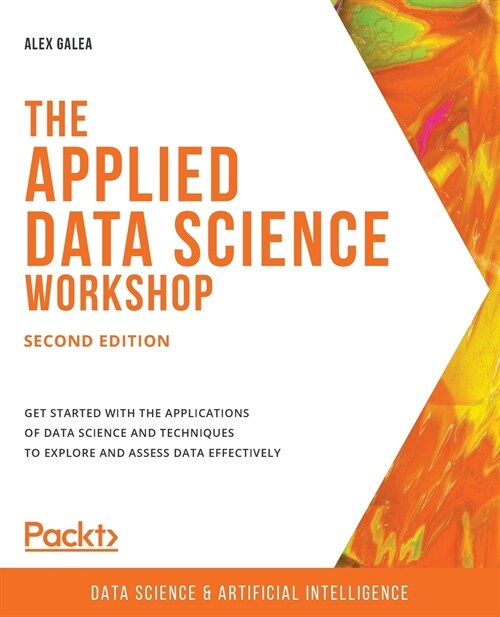 The Applied Data Science Workshop, Second Edition (Paperback)