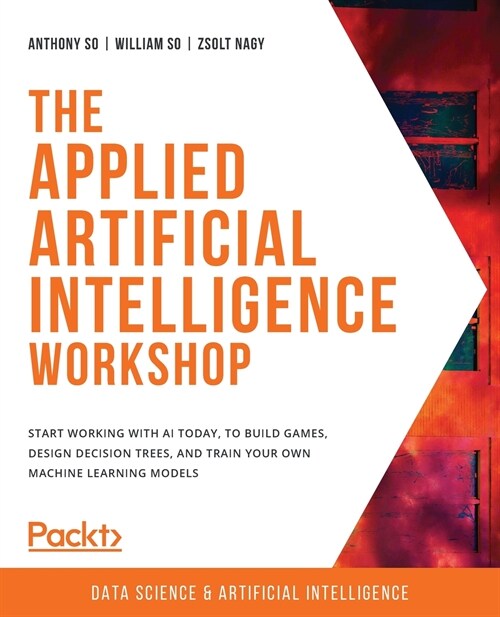 The Applied Artificial Intelligence Workshop (Paperback)