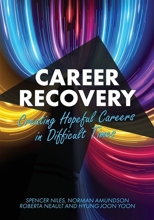 Career Recovery: Creating Hopeful Careers in Difficult Times (Paperback)