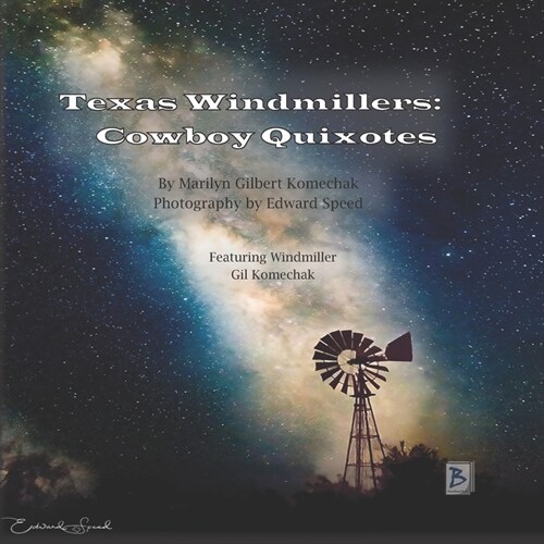 Texas Windmillers: Cowboy Quixotes (Paperback)